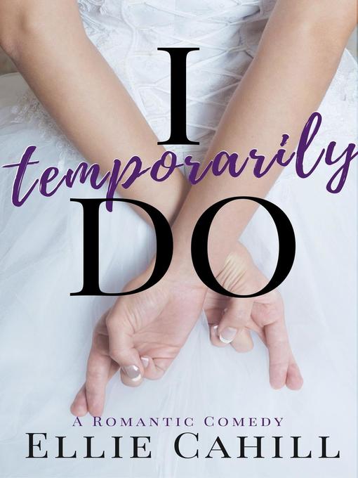 Title details for I Temporarily Do by Ellie Cahill - Available